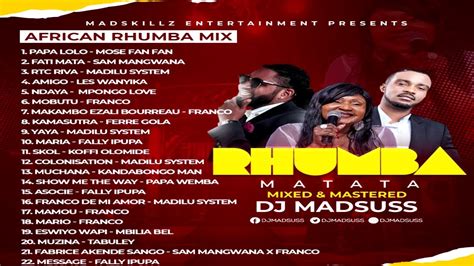 Rhumba Matata Dj Madsuss Best African Rhumba Mix Youtube