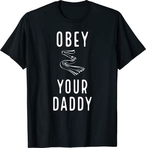 obey your daddy bdsm ddlg spanking kinky sex dom role play t shirt clothing shoes