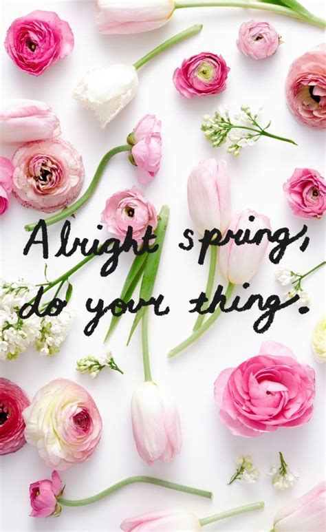 1000 Spring Quotes On Pinterest Quotes About Spring Quotes And
