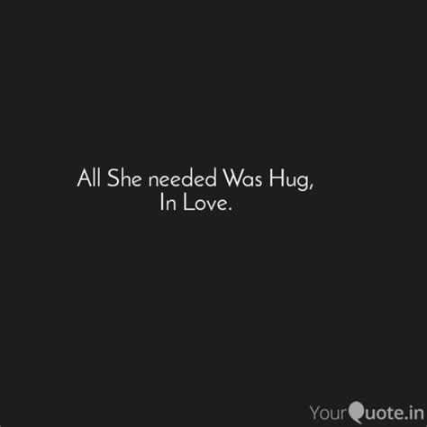 All She Needed Was Hug In Love