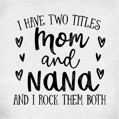 I Have Two Titles Mom And Nana And I Rock Them Both Svg Cut Etsy