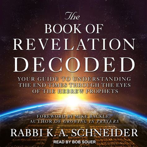 The Book Of Revelation Decoded Your Guide To Understanding The End