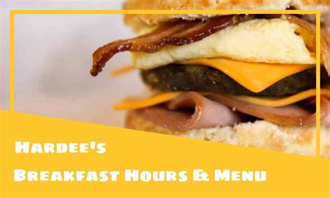 Hardees Breakfast Hours Menu And Prices 2024