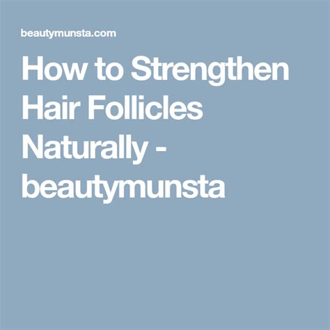 how to strengthen hair follicles naturally natural beauty tips strong hair beauty hacks
