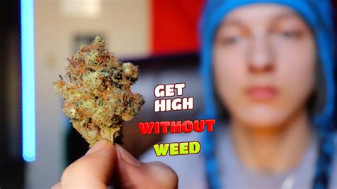 how to get high without weed youtube