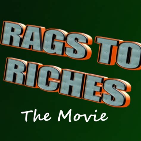 Rags To Riches The Movie Youtube