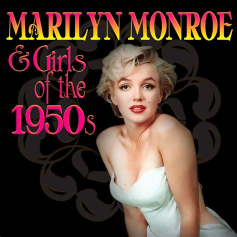 Marilyn Monroe And Girls Of The 1950s Compilation By Various Artists
