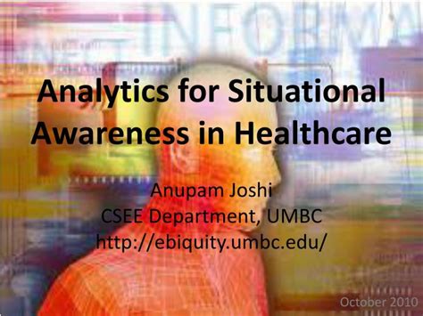 Cultural competence in healthcare basically is our ability to provide care to patients with diverse backgrounds, values, and behaviors. PPT - Analytics for Situational Awareness in Healthcare ...