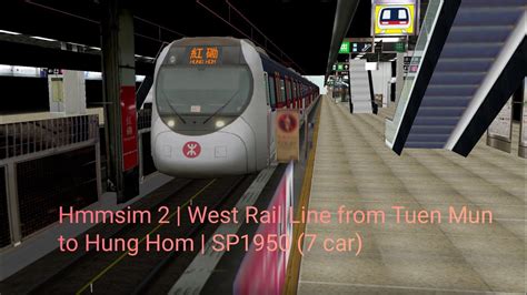 Hmmsim 2 West Rail Line From Tuen Mun To Hung Hom Sp1950 7car