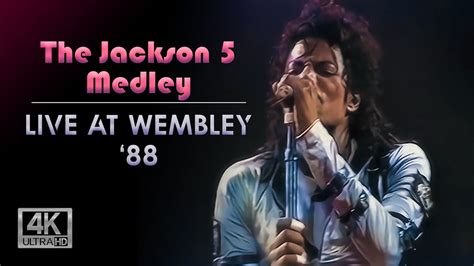 Michael Jackson The Jackson 5 Medley Live At Wembley 1988 4k Ultra