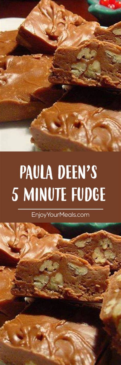 It's easier than you'd think. PAULA DEEN'S 5 MINUTE FUDGE - Enjoy Your meals | Fudge ...