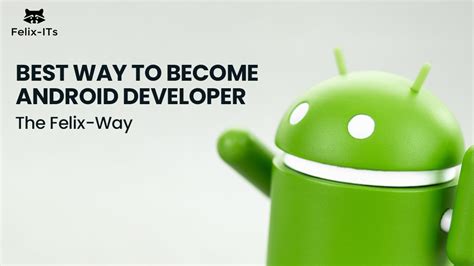 Best Way To Become Android Developer A Complete Roadmap Felix