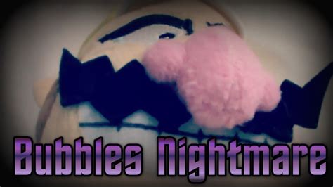 Sll Movie Bubbles Nightmare Youtube