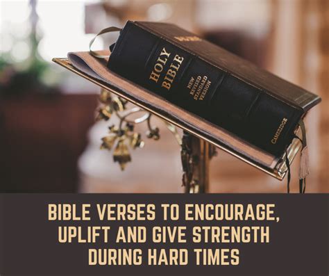 Bible Verses To Encourage Uplift And Give Strength During Hard Times
