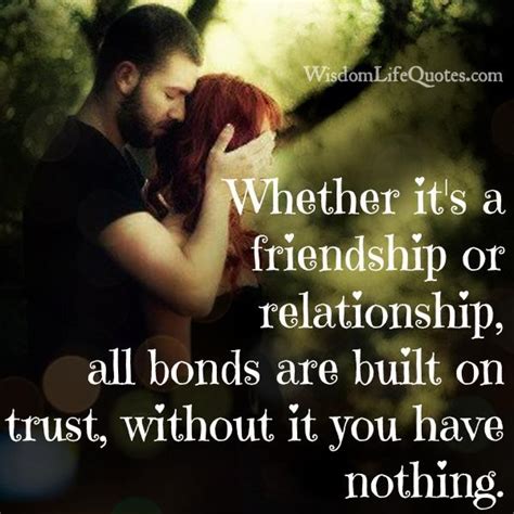All Relationships Are Built On Trust Wisdom Life Quotes