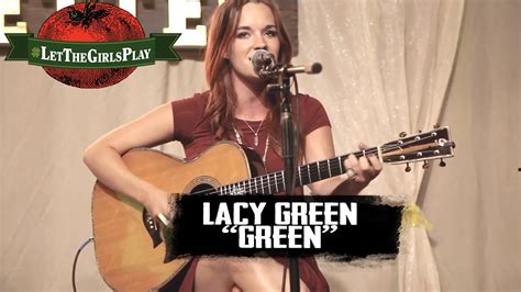 Lacy Green Green Letthegirlsplay Youtube