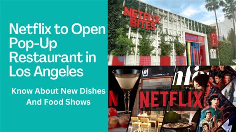netflix to open pop up restaurant in los angeles know about new dishes and food shows best