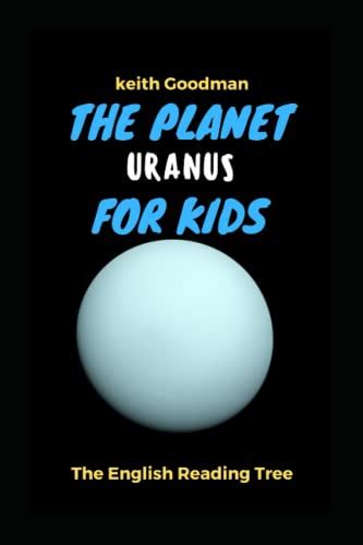 The Planet Uranus For Kids The English Reading Tree By Keith Goodman