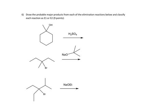 Solved 6 Draw The Probable Major Products From Each Of The