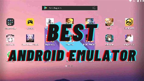 Best Android Emulator For PC Windows Mac OS