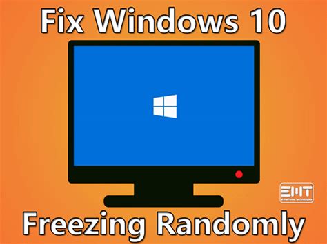 Complete Guide To Fix Windows 10 Freezes Randomly Issue Easily E