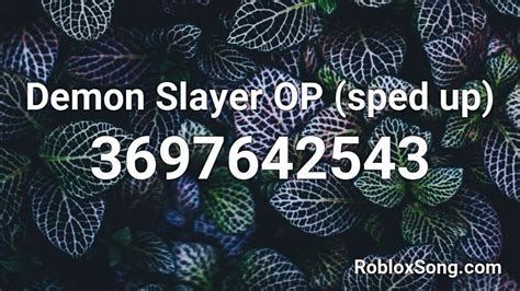 Demon Slayer Op Sped Up Roblox Id Roblox Music Codes