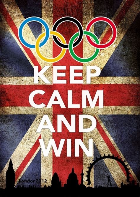 Keep Calm And Win Awesome 2012 London Olympics 2012 Summer Olympics