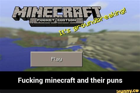 Fucking Minecraft And Their Puns Fucking Minecraft And Their Puns
