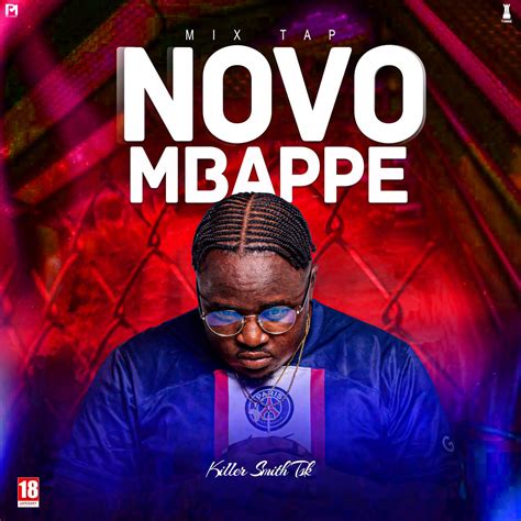 Killer Smith Tsk - Novo Mbappé (Mix tape ) - Gallo Music Record