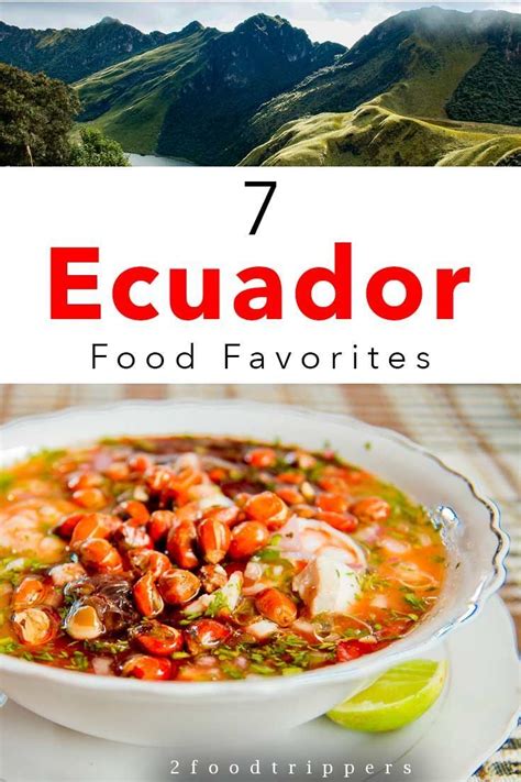7 Foods You Need To Eat In Ecuador Ecuadorian Food Food Guide