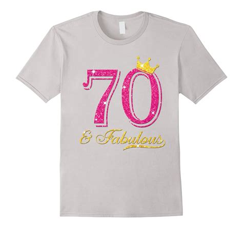 70th Birthday Women Fabulous Shirt 4lvs