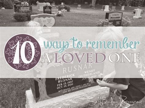 Maybe you would like to learn more about one of these? 10 Ways To Remember A Loved One - Alanna Rusnak