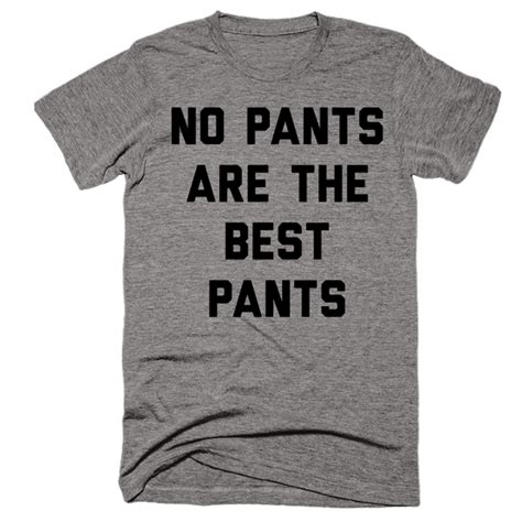 no pants are the best pants vintage tee shirts shirts t shirt and shorts