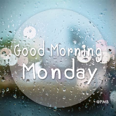 Good Morning Monday Mypmb Good Morning Rainy Day Good Morning