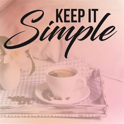 Keep It Simple Keep It Smart Motivation Simple Inspiration Keep