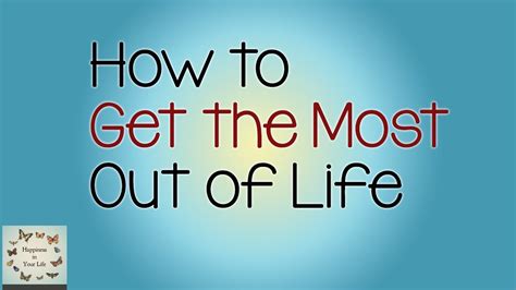 How To Get The Most Out Of Life By Doe Zantamata Youtube