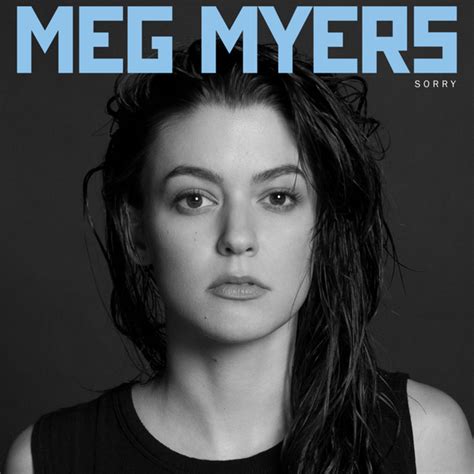 Meg Myers Sorry Lyrics And Tracklist Genius