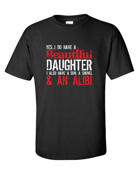 2019 New Summer Casual Tee Shirt Yes I Do Have A Beautiful Daughter I