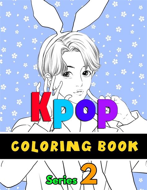Kpop Coloring Book For Kpop Lovers Bts Exo And Blackpink Fans K Pop