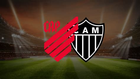 Athletico PR x Atlético MG onde assistir ao vivo horário e escalações
