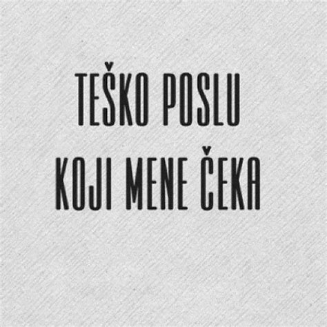 Posao Jao Citati Balkan Ljenost Funny Quotes Sarcasm Funny Joke Quote Funny Quotes For