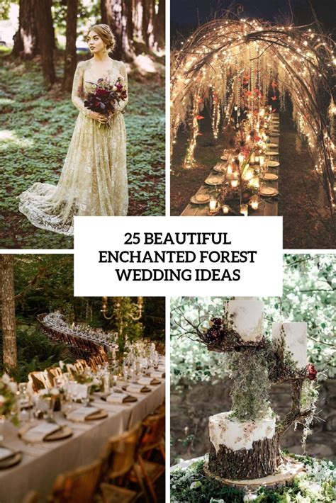 25 Beautiful Enchanted Forest Wedding Ideas Weddingomania