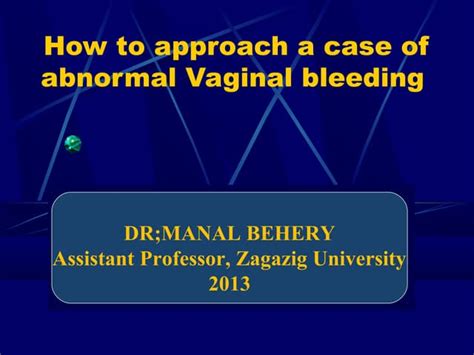How To Apprach Case Of Abnormal Vaginal Bleeding Ppt