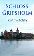 Schloß Gripsholm von Kurt Tucholsky portofrei bei bücher.de bestellen