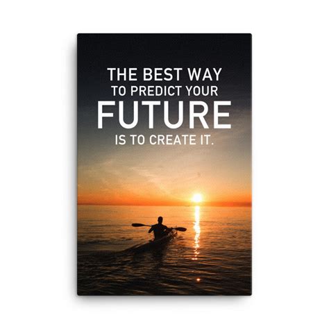 The Best Way To Predict Your Future Is To Create It Canvas Etsy