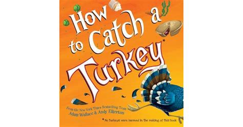 How To Catch A Turkey By Adam Wallace