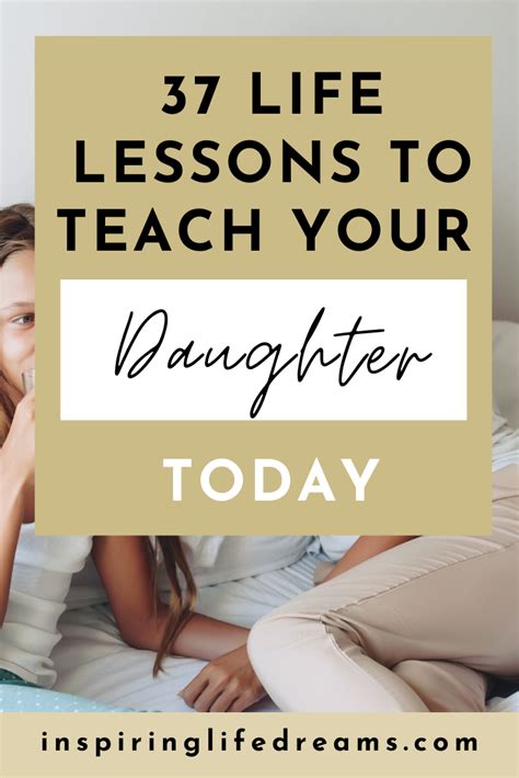 37 Life Lessons And Rules To Teach Your Daughter Today Positive