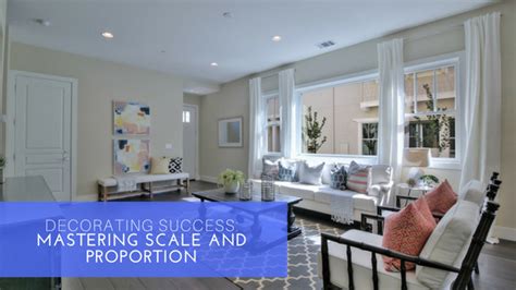 Decorating Success Mastering Scale And Proportion Summerhill Homes