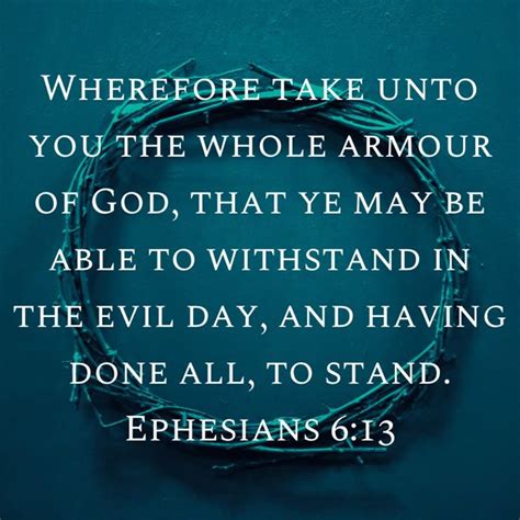 Ephesians 613 Wherefore Take Unto You The Whole Armour Of God That Ye