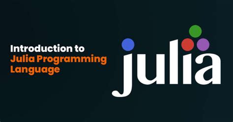 Introduction To Julia Programming Language